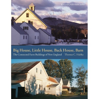 Big House, Little House, Back House, Barn - by  Thomas C Hubka (Paperback)