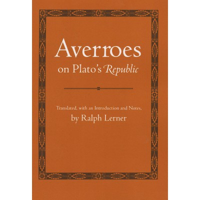 Averroes on Plato's Republic - (Agora Editions) Annotated (Paperback)