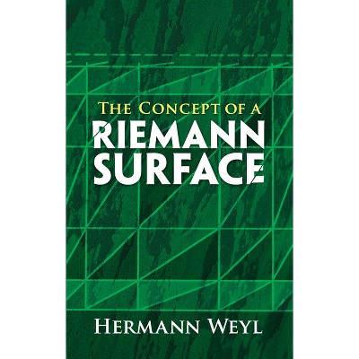 The Concept of a Riemann Surface - (Dover Books on Mathematics) 3rd Edition by  Hermann Weyl (Paperback)