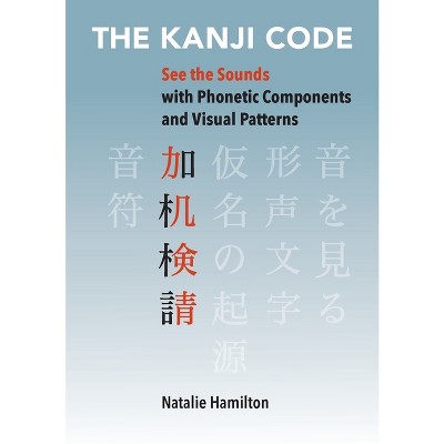 The Kanji Code - by  Natalie J Hamilton (Paperback)
