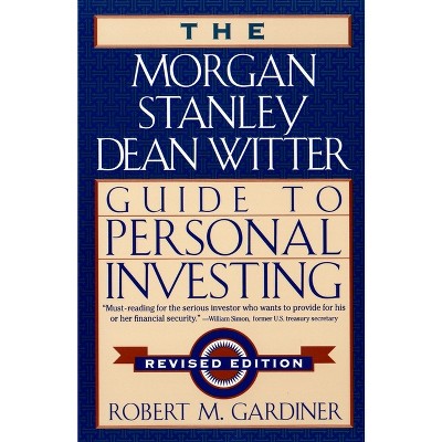 The Morgan Stanley Dean Witter Guide to Personal Investing - by  Robert M Gardiner (Paperback)