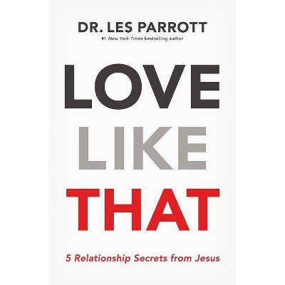 Love Like That - by  Les Parrott (Paperback)