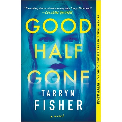 Good Half Gone - by Tarryn Fisher