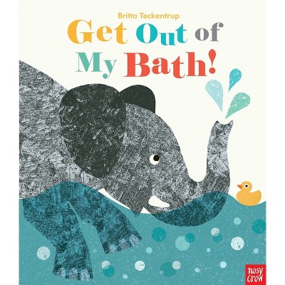 Get Out of My Bath! - (Hardcover)