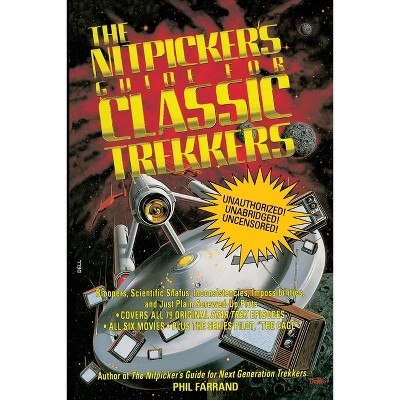 The Nitpicker's Guide for Classic Trekkers - (Nitpicker's Guides) by  Phil Farrand (Paperback)