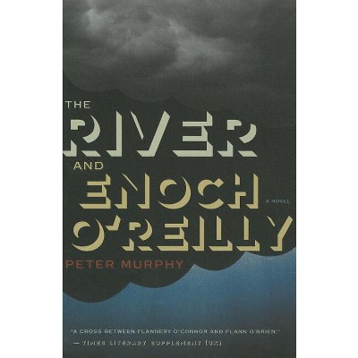 River and Enoch O'Reilly - by  Peter Murphy (Paperback)