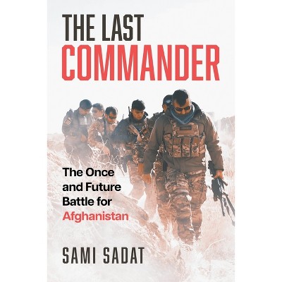 The Last Commander - by  Sami Sadat (Paperback)