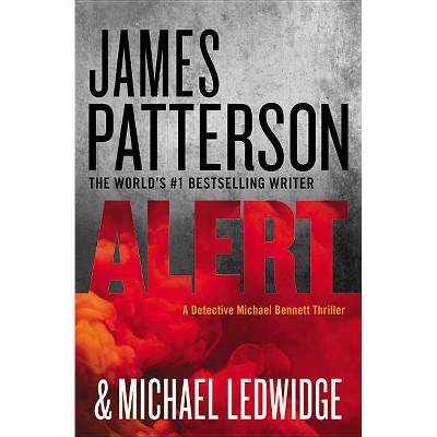 Alert - (A Michael Bennett Thriller) by  James Patterson & Michael Ledwidge (Paperback)