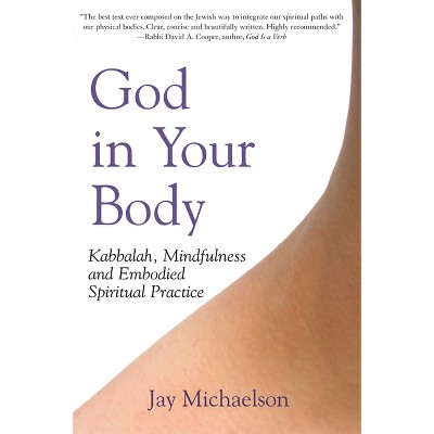 God in Your Body - by  Jay Michaelson (Paperback)