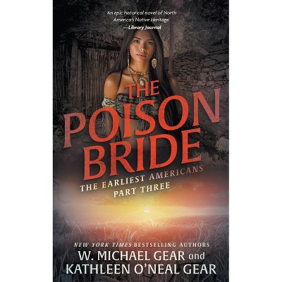 The Poison Bride - (The Earliest Americans) by  W Michael Gear & Kathleen O'Neal Gear (Paperback)