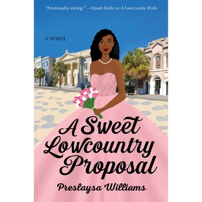 A Sweet Lowcountry Proposal - by  Preslaysa Williams (Paperback)