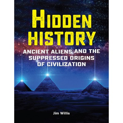Hidden History - (Real Unexplained! Collection) by  Jim Willis (Paperback)