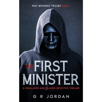 The First Minister - (Highlands and Islands) by  G R Jordan (Paperback)