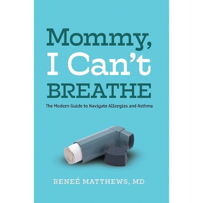 Mommy, I Can't Breathe - by  Reneé Matthews (Paperback)