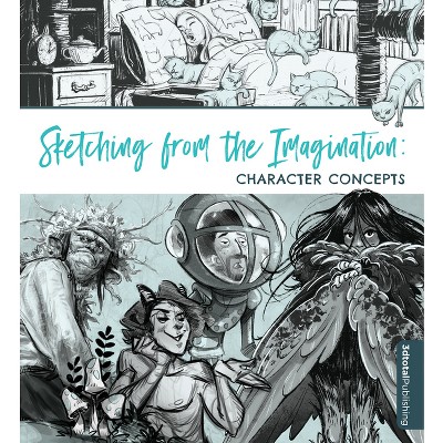 Sketching from the Imagination: Character Concepts - by  Publishing 3dtotal (Paperback)