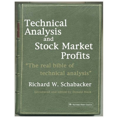 Technical Analysis and Stock Market Profits (Harriman Definitive Edition) - by Richard Schabacker
