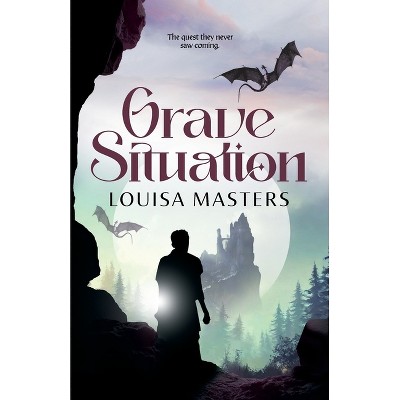 Grave Situation - by  Louisa Masters (Paperback)
