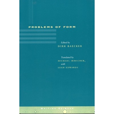Problems of Form - (Writing Science) by  Dirk Baecker (Paperback)