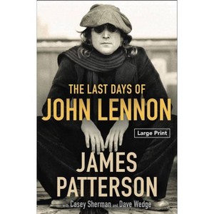 The Last Days of John Lennon - Large Print by  James Patterson (Paperback) - 1 of 1