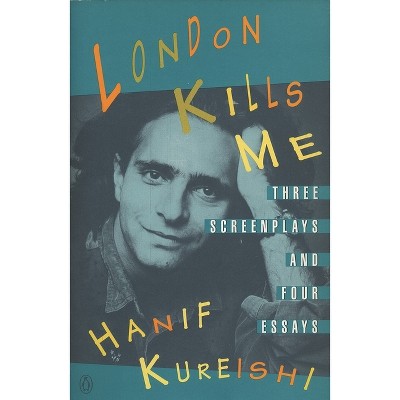 London Kills Me - by  Hanif Kureishi (Paperback)