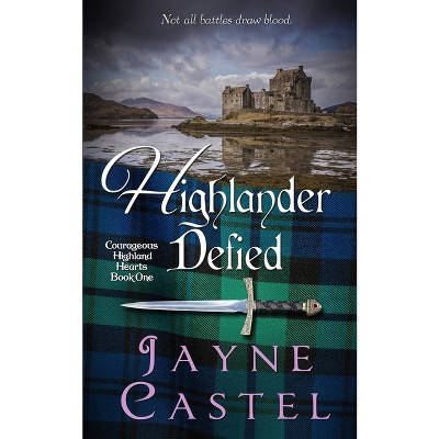 Highlander Defied - (Courageous Highland Hearts) Large Print by  Jayne Castel (Paperback)