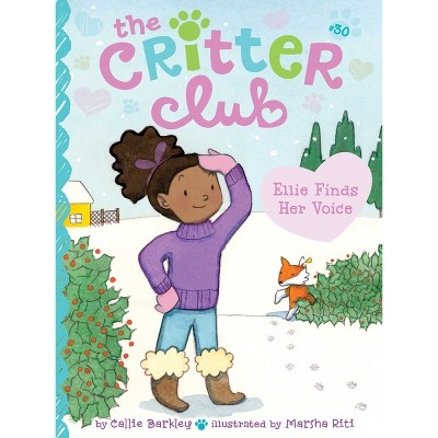 Ellie Finds Her Voice - (Critter Club) by Callie Barkley