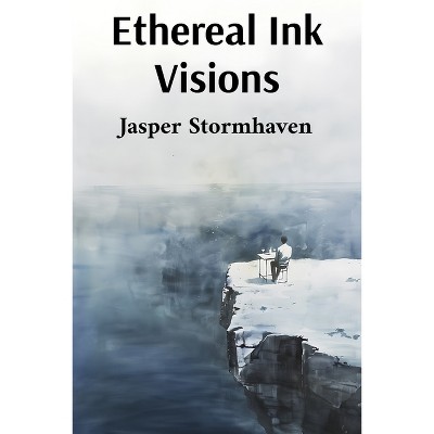 Ethereal Ink Visions - by  Jasper Stormhaven (Paperback)