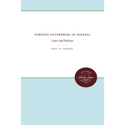Foreign Enterprise in Nigeria - by  Paul O Proehl (Paperback)