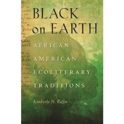Black on Earth - by  Kimberly N Ruffin (Paperback)