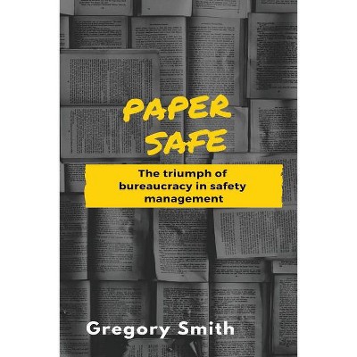 Paper Safe - by  Gregory W Smith (Paperback)
