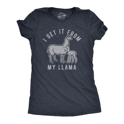 Womens I Get It From My Llama T Shirt Funny Alpaca Mom Mothers Day Graphic Novelty Tee - Crazy Dog Women's T Shirt Gift for Mom