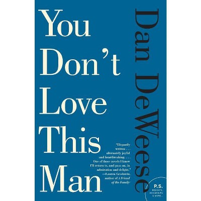 You Don't Love This Man - by  Dan Deweese (Paperback)