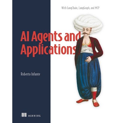 AI Agents and Applications - by  Roberto Infante (Paperback)