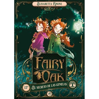 Fairy Oak 1. El Secreto de Las Gemelas. (Ed. Aniversario) - by  Elisabetta Gnone (Hardcover)