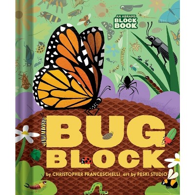 Bugblock (an Abrams Block Book) - by  Christopher Franceschelli (Board Book)