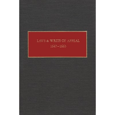 Laws and Writs of Appeal, 1647-1663 - (New Netherland Documents) by  Charles Gehring (Hardcover)