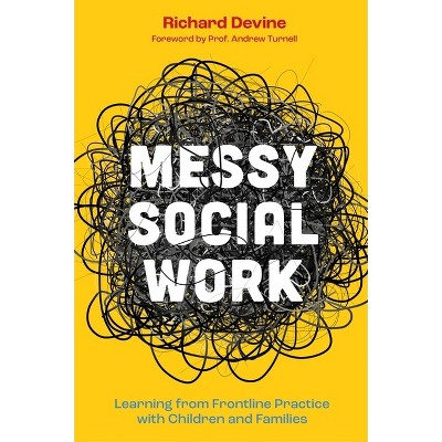 Messy Social Work - by  Richard Devine (Paperback)
