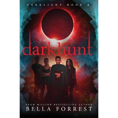 Darkhunt - (Darklight) by  Bella Forrest (Paperback)