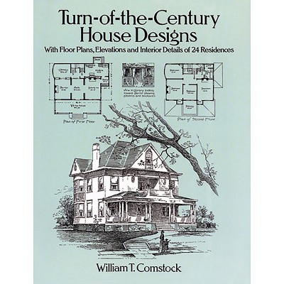 Turn-Of-The-Century House Designs - (Dover Architecture) by  William T Comstock (Paperback)