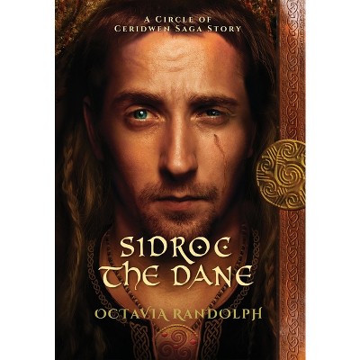 Sidroc the Dane - (Circle of Ceridwen Saga) by Octavia Randolph