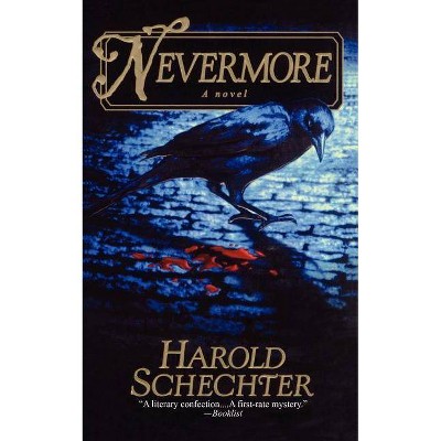 Nevermore - by  Harold Schechter (Paperback)
