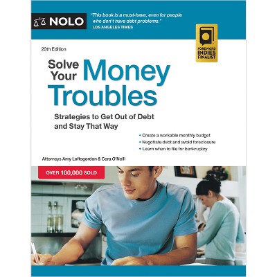 Solve Your Money Troubles - 20th Edition by  Amy Loftsgordon & Cara O'Neill (Paperback)
