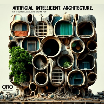Artificial Intelligent Architecture - by  Frank Jacobus & Brian M Kelly (Paperback)