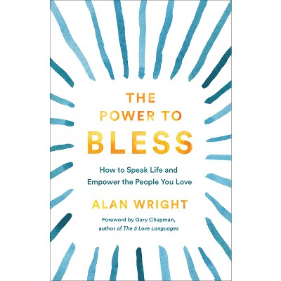 Power to Bless - by  Alan Wright (Paperback)
