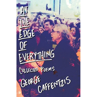At the Edge of Everything - (Nonaligned) by  George Caffentzis (Hardcover)