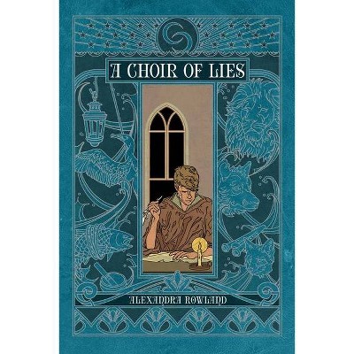 A Choir of Lies - by  Alexandra Rowland (Paperback)