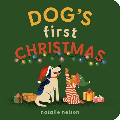 Dog's First Christmas - (Dog and Cat's First) by  Natalie Nelson (Board Book)