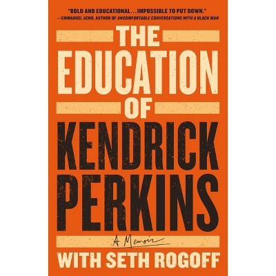 The Education of Kendrick Perkins - (Paperback)