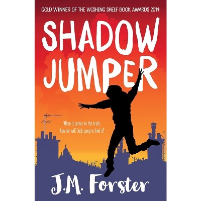 Shadow Jumper - (A Shadow Jumper Mystery Adventure) by  J M Forster (Paperback)