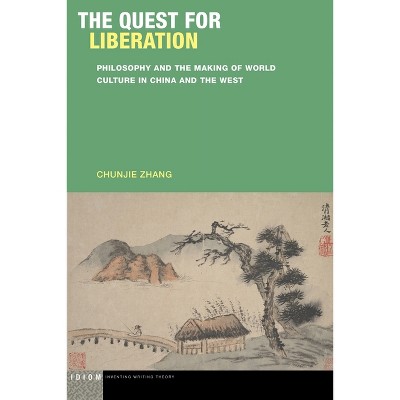 The Quest for Liberation - (Idiom: Inventing Writing Theory) by Chunjie Zhang
